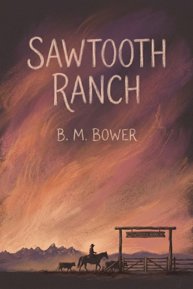 Sawtooth Ranch by B. M. Bower book cover